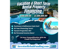 VACATION PROPERTY 30 YEAR FINANCING - Cash Out & Purchase To $2Million