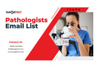 “Boost Your  Business Growth With TargetNXT’s Exclusive Pathologists Email List”