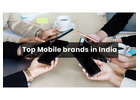 Top Mobile Brands in India: Leading Smartphone Companies to Explore