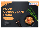 Expert Food Consultants in India: Transforming Culinary Ventures