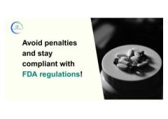 Avoid penalties and stay compliant with FDA regulations!